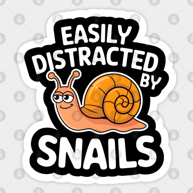 Easily Distracted By Snails Sticker by MakerMind8.2